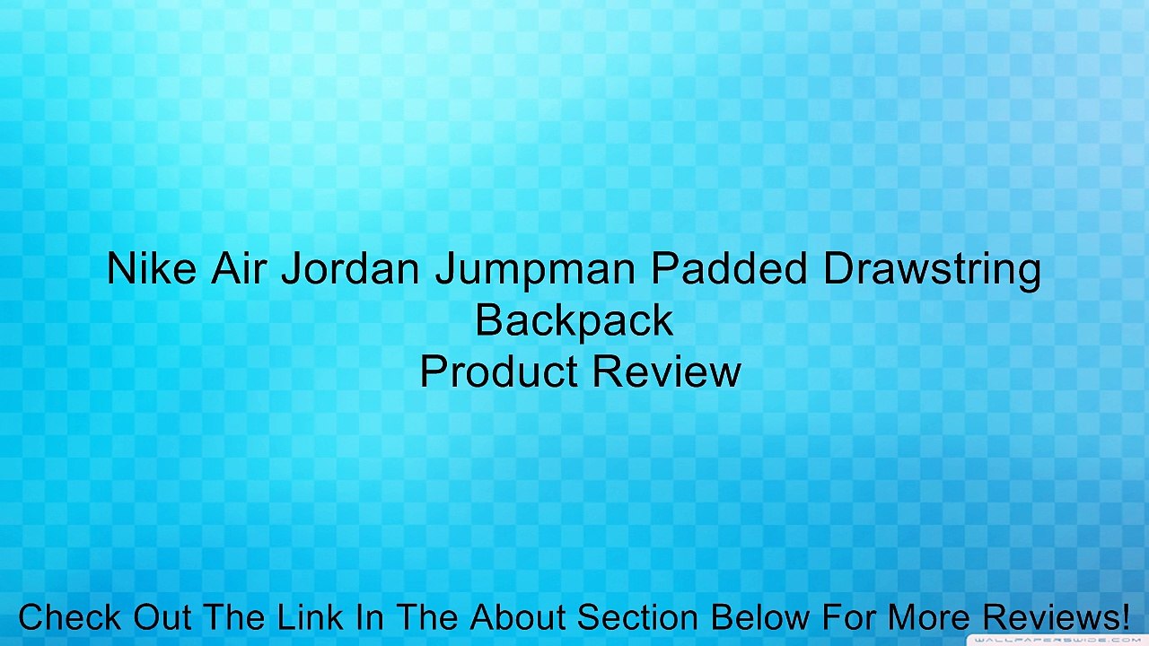 Nike Air Jordan Jumpman Padded Drawstring Backpack Review
