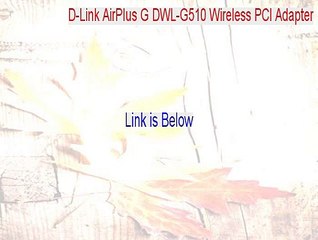 D-Link AirPlus G DWL-G510 Wireless PCI Adapter(rev.C) Cracked Download] - video Dailymotion