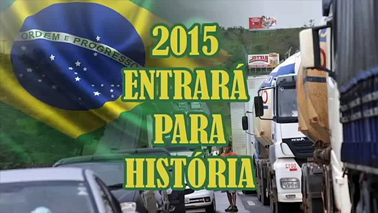 GREVE DOS CAMINHONEIROS: Fora, Dilma !! Movimento 15/3