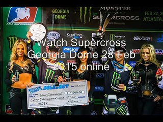 watch full Supercross Georgia Dome 28 Feb Race live stream online