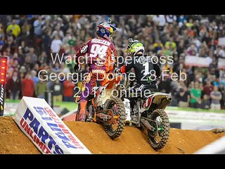 how to watch Supercross Georgia Dome 28 Feb live streaming