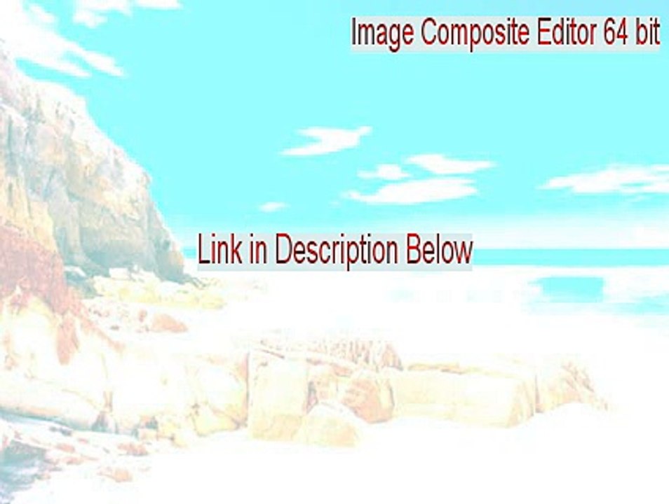 Image Composite Editor 64 bit Keygen - image composite editor 64 bit indir (2015)