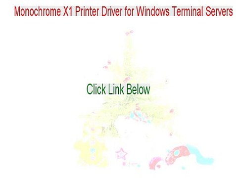 Monochrome X1 Printer Driver for Windows Terminal Servers Serial - Instant Download [2015]