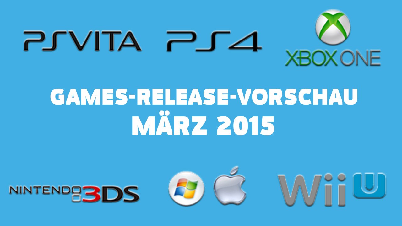 Games-Release-Vorschau – März 2015