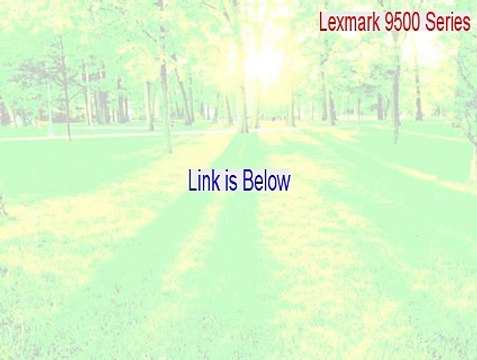 Lexmark 9500 Series Keygen [Legit Download]