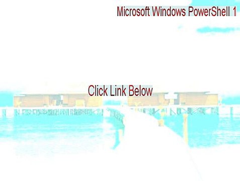 Microsoft Windows PowerShell 1.0 for Windows Vista (32-bit) Keygen - microsoft windows powershell 1.0 for windows 7 2015