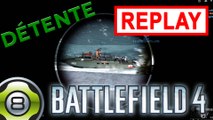 Battlefield 4 - Détente en Conquête - Replay du 27.02.15