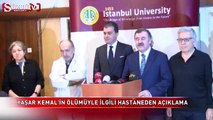 Yaşar Kemal'in ölümüyle ilgili hastaneden açıklama