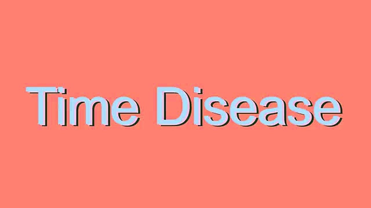 How to Pronounce Time Disease