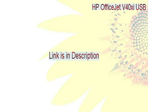 HP OfficeJet V40xi USB Serial (Free Download 2015)