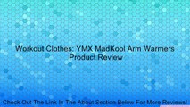 Workout Clothes: YMX MadKool Arm Warmers Review