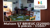 A vendre - Maison/villa - ST BRIEUC (22000) - 6 pièces - 110m²