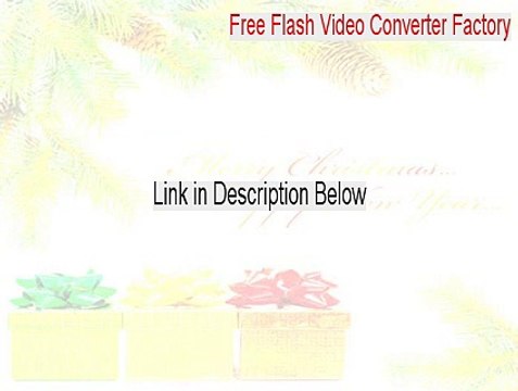 Free Flash Video Converter Factory Keygen - Free Download [2015]