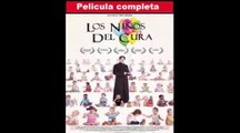 los niños del cura pelicula  HD completa en español