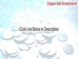 Dragon Ball Screensaver Keygen [Dragon Ball Screensaverdragon ball screensaver 2015]