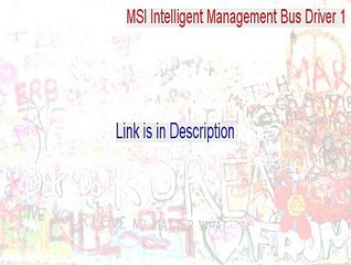 MSI Intelligent Management Bus Driver 1.5(AMD64) Serial (Free Download)