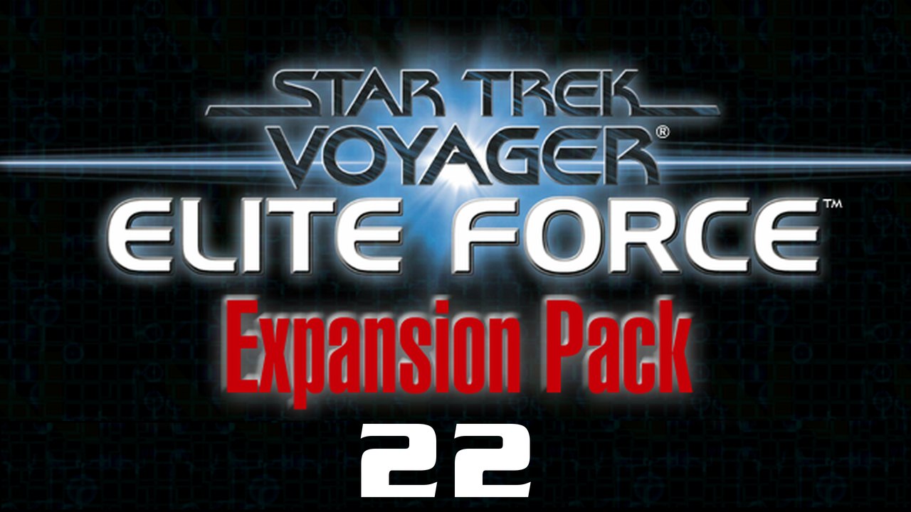 Let's Play Star Trek: Voyager - Elite Force: Expansion Pack - #22 - Sinnkrise auf Deck 15