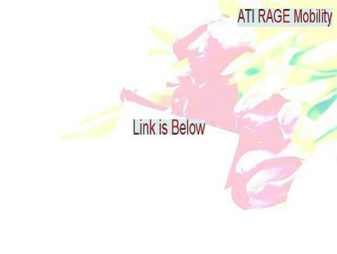 ATI RAGE Mobility (COMPAQ) Serial [ati rage mobility driver windows 98 2015]