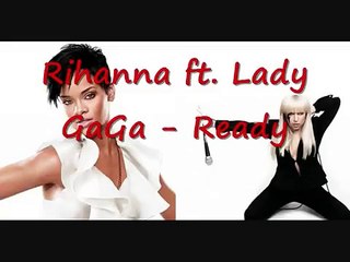 Rihanna - Ready Ft. Lady Gaga