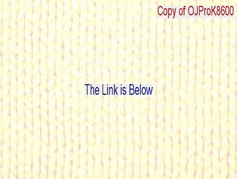 Copy of OJProK8600_Full_9.exe Keygen - Download Here (2015)