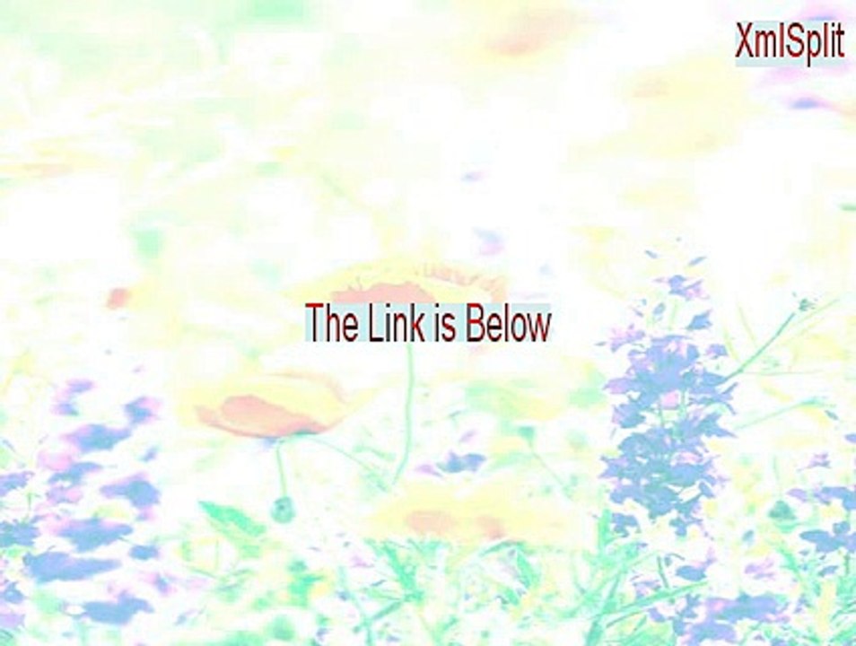 XmlSplit Download Free - xml splitter 2015