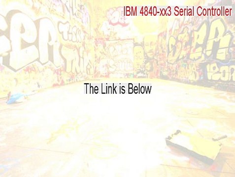 IBM 4840-xx3 Serial Controller Serial - Download Here [2015]