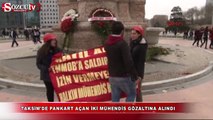 Taksim'de pankart açan iki mühendis gözaltına alındı