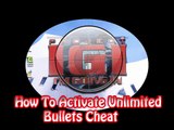 2.How To Activate Unlimited Bullets Cheat