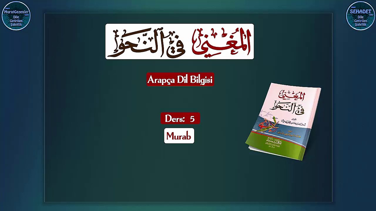 El Muğni fi'n Nahvi Metni 5.Ders: Murab