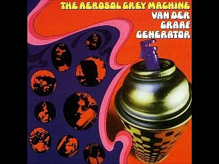 Van der Graaf Generator - 1969 - The Aerosol Grey Machine (full album)