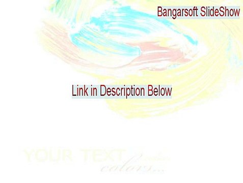 Bangarsoft SlideShow Keygen [Download Now]