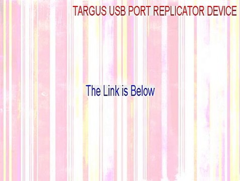 TARGUS USB PORT REPLICATOR DEVICE(USB 2.0). Serial [Download Here]