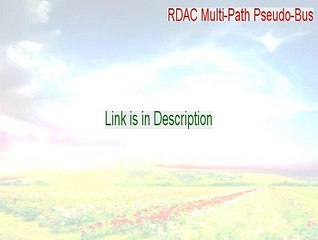 RDAC Multi-Path Pseudo-Bus Crack - Download Now 2015