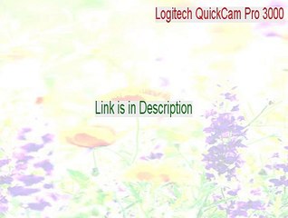 Logitech QuickCam Pro 3000 Cracked (Instant Download 2015)