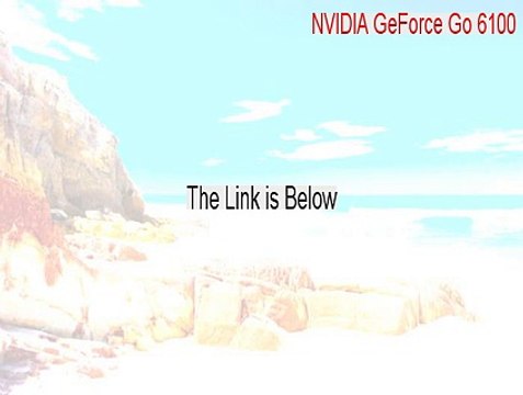 NVIDIA GeForce Go 6100 Keygen (Download Now 2015)