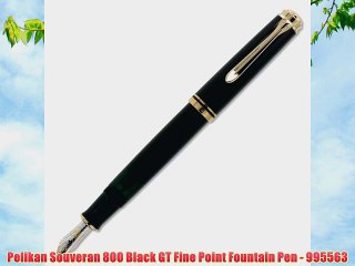 Pelikan Souveran 800 Black GT Fine Point Fountain Pen - 995563