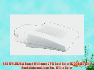 RAB WPLED26W Lpack Wallpack 26W Cool Color 5200K LED with Backplate and Junc Box White Color