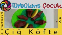 Oyun Hamuru ile Çiğ köfte Yapımı | Türbülans Çocuk | Play Doh Raw meat