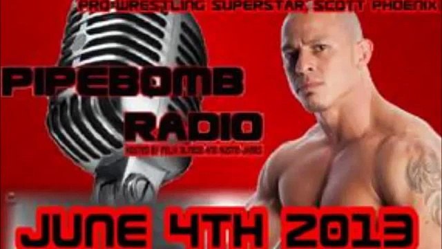Pipebomb Radio with Wrestling Superstar Scott Phoenix - June 4, 2013