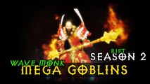 Wave Monk Season 2 Mega Goblins Gameplay - Diablo 3 Reaper of Souls
