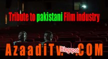 Tribute to pakistani films - Azaaditv.Blogspot.com