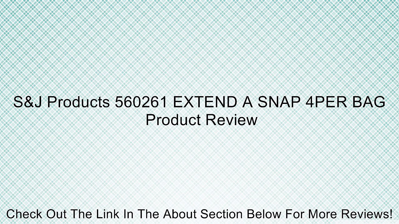 S&J Products 560261 EXTEND A SNAP 4PER BAG Review