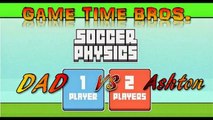 Miniclip Play: Soccer Physics 2 Player Dad vs. Ashton Game Time Bros Random Goals & Positions