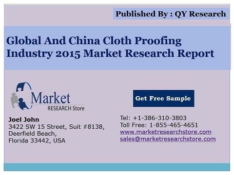 Global and China Cloth Proofing Industry 2015 Market Analysis Survey Research Growth and Forecast