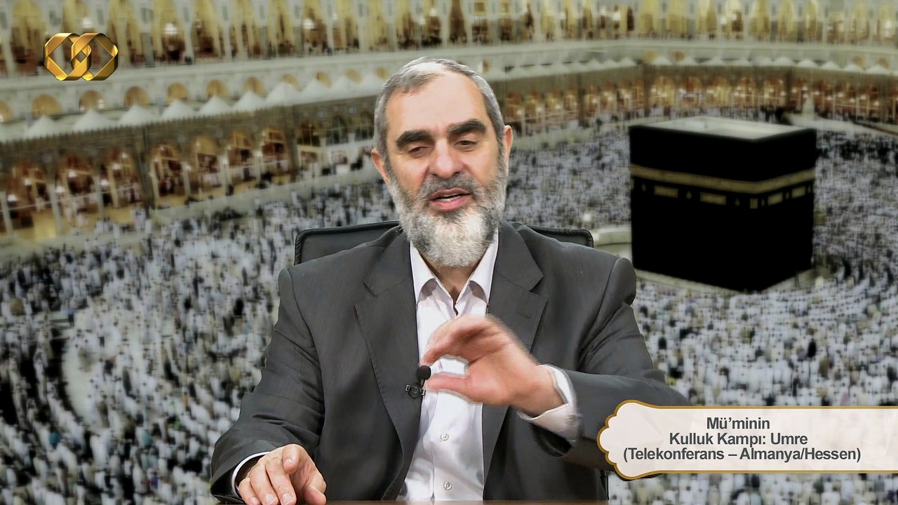 171) Mü’minin Kulluk Kampı: Umre  - (Telekonferans – Almanya/Hessen) - Nureddin YILDIZ