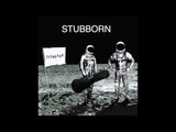 STUBBORN - STUBBORN Official Audio