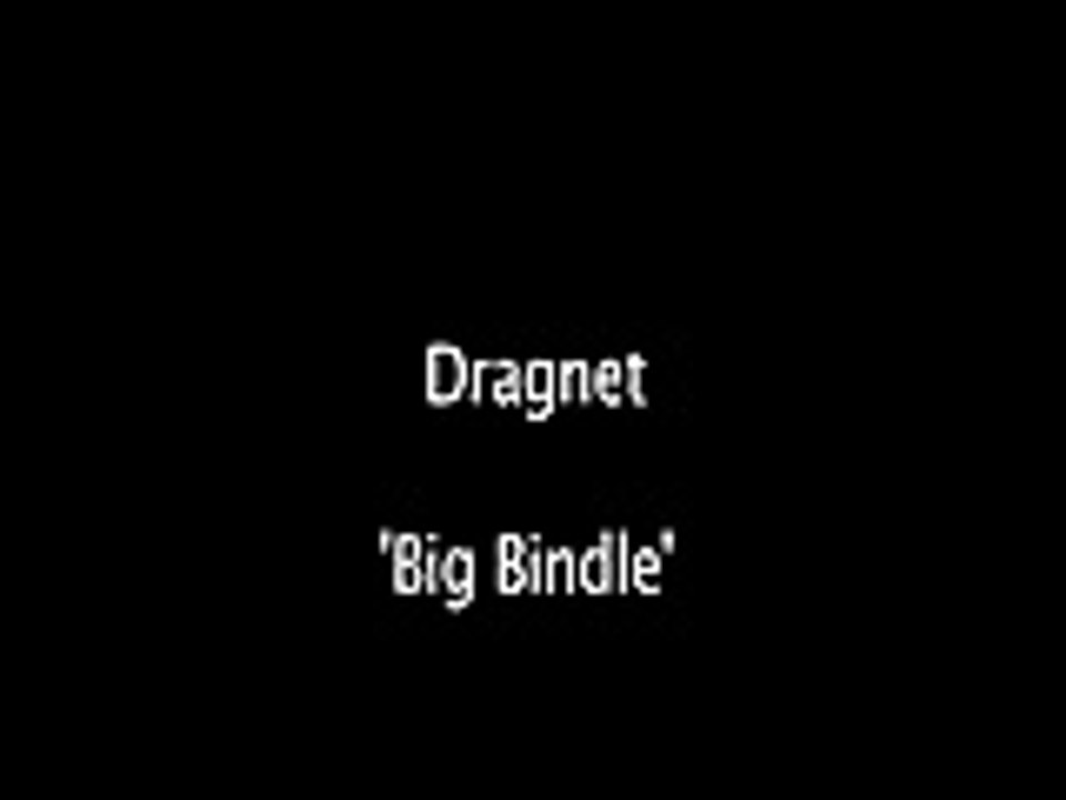 Dragnet 'Big Bindle' OTR