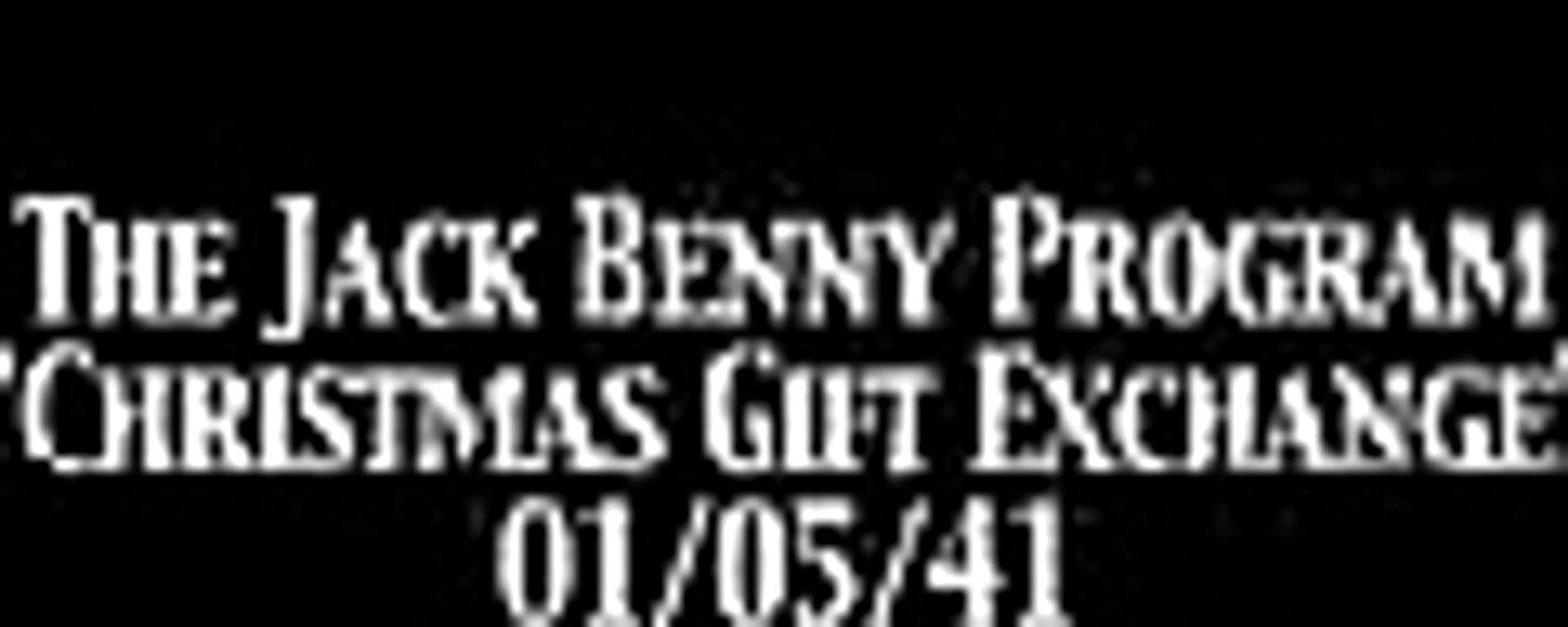 Jack Benny Program 'Christmas Gift Exchange' 01-05-41