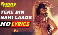 Tere Bin Nahi Laage Jiya Lyrics - Song Video Leela - Sunny Leone - 
