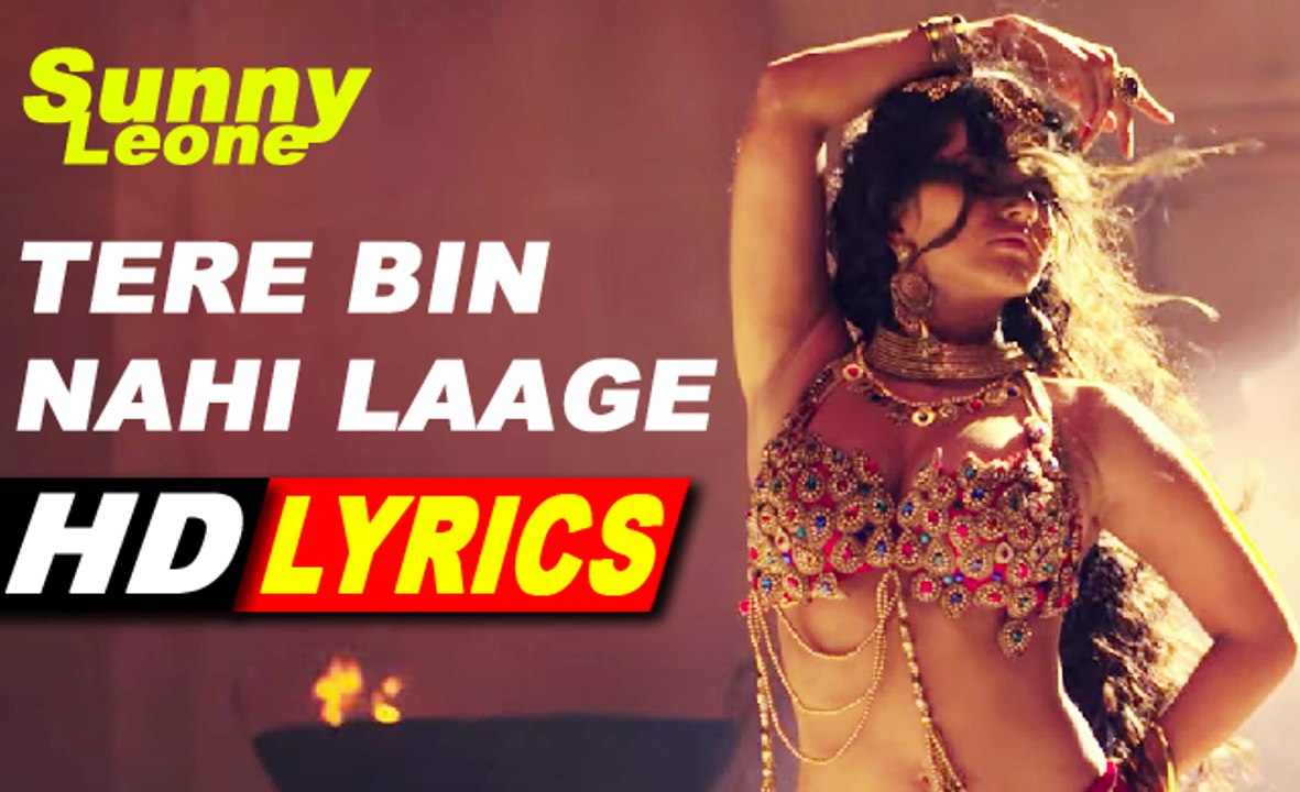Tere Bin Nahi Laage Jiya Lyrics - Song Video Leela - Sunny Leone - "Ek Paheli Leela" 2015